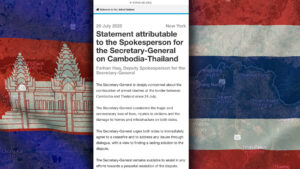 เลขาธิการองค์การสหประชาชาติ (ยูเอ็น)ประณามการสูญเสียของชีวิตประชาชนอย่างไม่จำเป็นของทั้งกัมพูชาและไทย ร้องขอทั้ง 2 ชาติให้ตกลงทันทีกับการหยุดยิงและเจรจา พร้อมช่วยให้เกิดสันติสุข